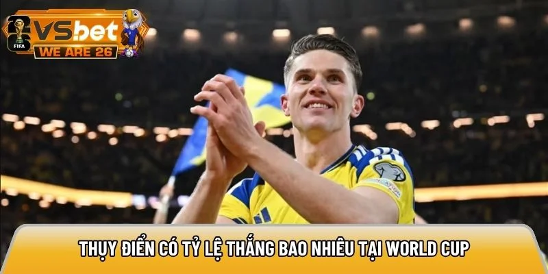 Thụy Điển có tỷ lệ thắng bao nhiêu tại world cup